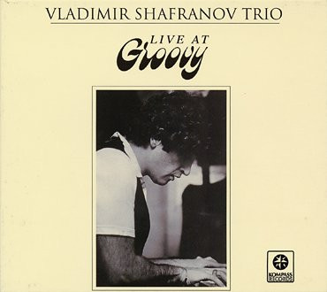 Vladimir Shafranov Trio – Live At Groovy (1999, CD) - Discogs