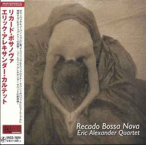Eric Alexander Quartet – Recado Bossa Nova (2015, CD) - Discogs
