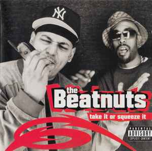 The Beatnuts – Take It Or Squeeze It (2001, CD) - Discogs