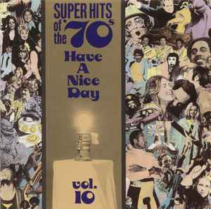 Super Hits Of The '70s - Have A Nice Day, Vol. 10 - Various