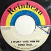 Dora Hall - I Won't Give Him Up / Crazy