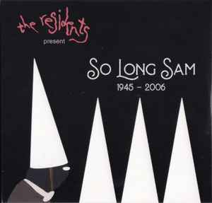 The Residents - So Long Sam (1945 - 2006) album cover