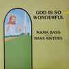 Mama Bass And The Bass Sisters - God Is So Wonderful