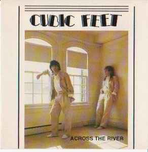 Cubic Feet - Across The River album cover