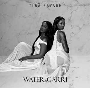 Tiwa Savage - Water & Garri album cover