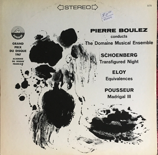 descargar álbum Pierre Boulez Conducts The Domaine Musical Ensemble, Schoenberg Eloy Pousseur - Transfigured Night Equivalences Madrigal III