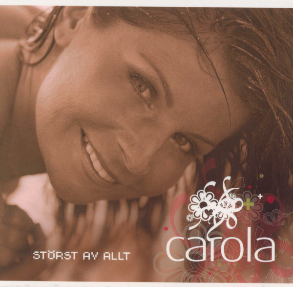 Carola – Störst Av Allt (2005, CD) - Discogs