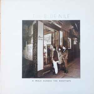 The Blue Nile – A Walk Across The Rooftops (1987, Vinyl) - Discogs