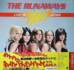 The Runaways - Live In Japan = ライブ！ ザ・ランナウェイズ・イン・ジャパン