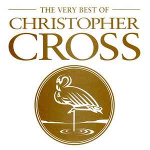 The Very Best Of Christopher Cross - Christopher Cross