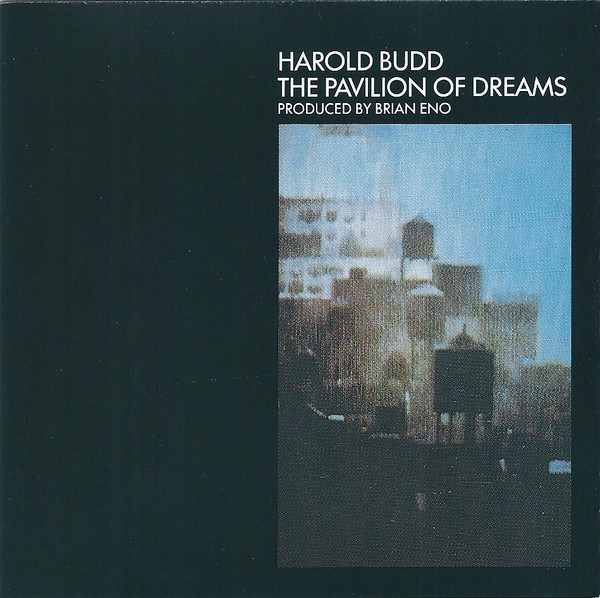 Harold Budd - The Pavilion Of Dreams | Releases | Discogs