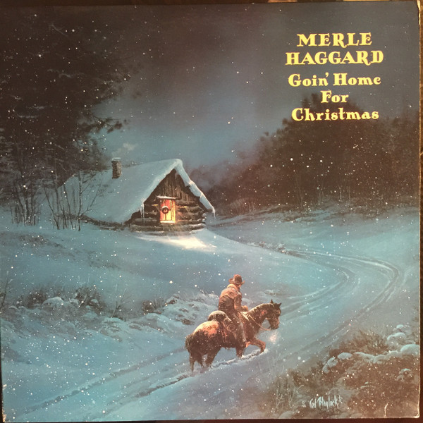 Merle Haggard – Goin' Home For Christmas (1984, Vinyl) - Discogs