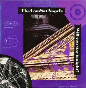 Will You Stay Tonight? - The Comsat Angels