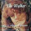 Elle Walker - Rose Coloured Glasses