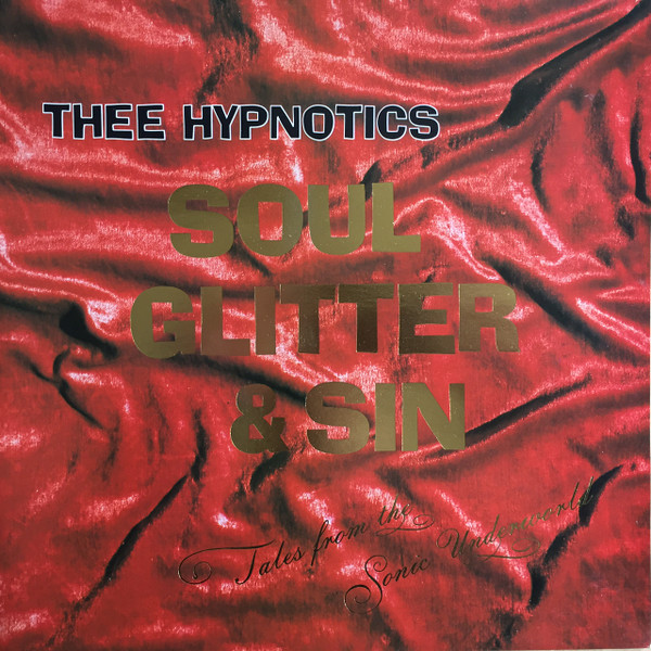 Thee Hypnotics Soul Glitter And Sin Tales From The Sonic