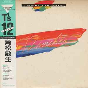 Toshiki Kadomatsu – T's 12 Inches (1986, Vinyl) - Discogs