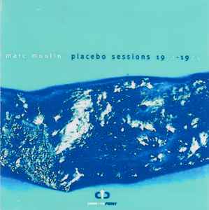 Marc Moulin – Placebo Sessions 1971-1974 (Paper sleeve, CDr) - Discogs