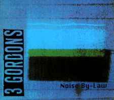 3 Gordons - Noise By Law