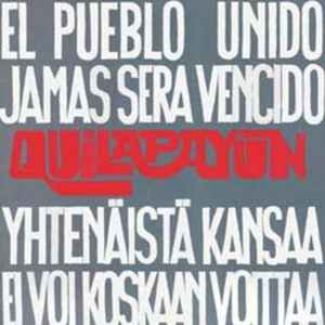 Quilapayún - El Pueblo Unido Jamas Sera Vencido, Yhtenäistä Kansaa Ei Voi Koskaan Voittaa