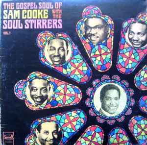 Sam Cooke - The Gospel Soul Of Sam Cooke With The Soul Stirrers Vol. 1