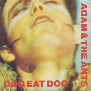 Adam & The Ants* - Dog Eat Dog