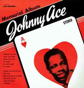 Johnny Ace – Memorial Album (Pinckneyville Press, Vinyl) - Discogs