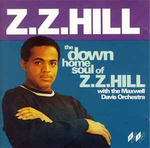 Z.Z. Hill - The Down Home Soul Of Z.Z. Hill album cover
