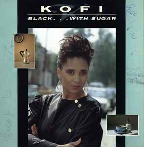 Kofi – Black With Sugar (1989, Vinyl) - Discogs