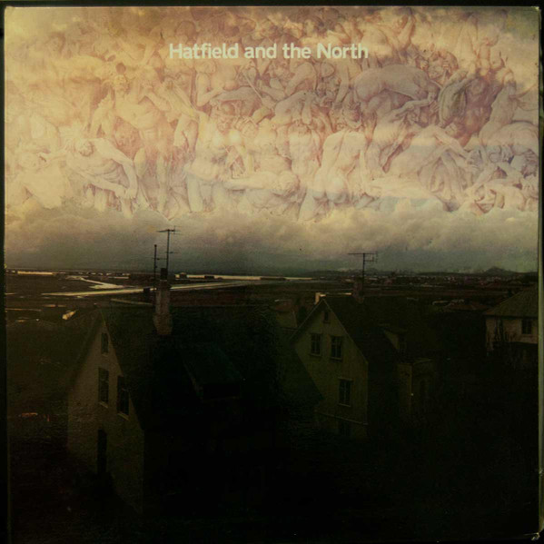 Hatfield And The North - Hatfield And The North | Releases | Discogs