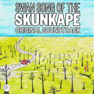 Swan Song Of The Skunkape (Original Soundtrack) - Danny Wolfers