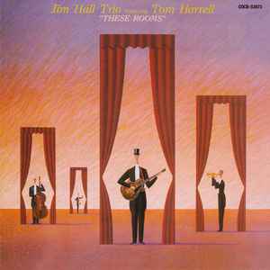 Jim Hall Trio - These Rooms album cover