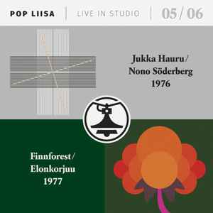 Pop Liisa Live In Studio 05 / 06 - Jukka Hauru / Nono Söderberg & Finnforest / Elonkorjuu
