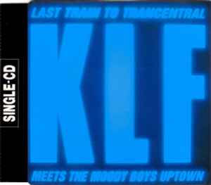The KLF - Last Train To Trancentral (Meets The Moody Boys Uptown)