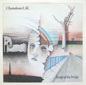 The Chameleons - Script Of The Bridge album cover