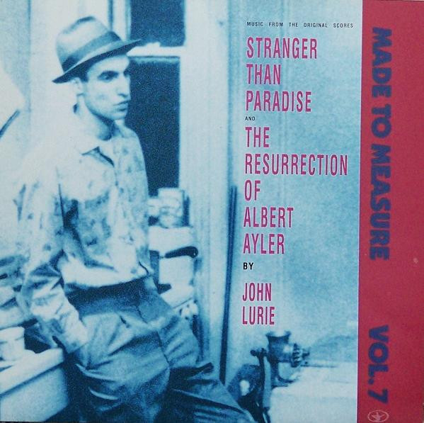 John Lurie - Stranger Than Paradise And The Resurrection Of Albert 