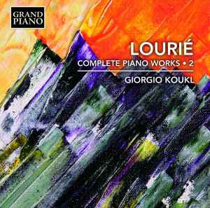 Arthur Lourié - Complete Piano Works • 2 album cover