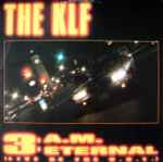 The KLF – 3 A.M. Eternal (Live At The S.S.L.) (1991, Vinyl) - Discogs