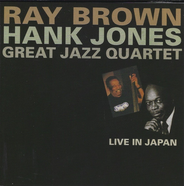 Ray Brown, Hank Jones, Great Jazz Quartet – Live In Japan (2002 