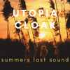 Utopia Cloak - Summers Last Sound