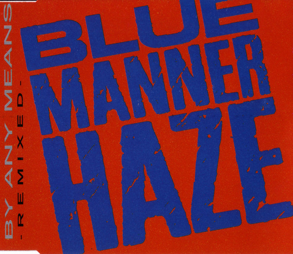 last ned album Blue Manner Haze - By Any Means The Remix