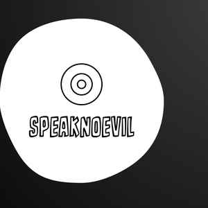 SpeakNoEvil.io at Discogs