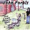John Forbis - The Lawn Mower Man