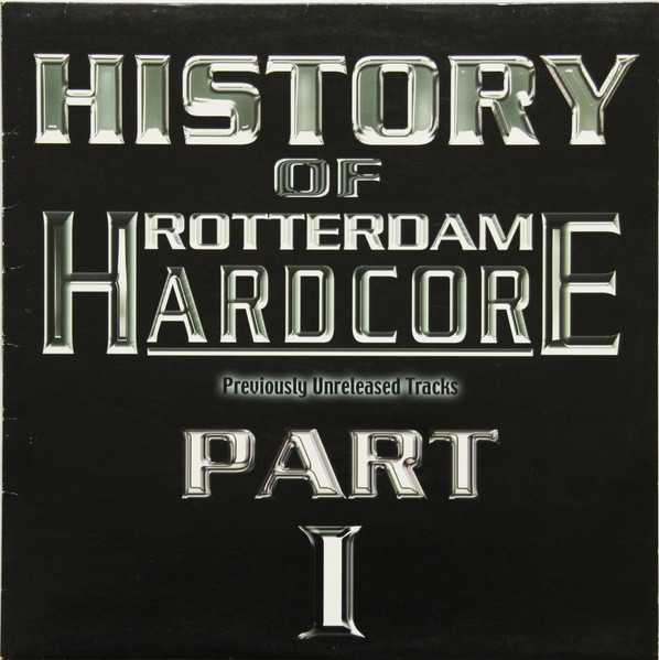 History Of Rotterdam Hardcore Part 1 (Vinyl) - Discogs