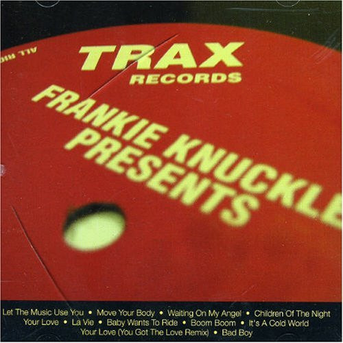 Frankie Knuckles – His Greatest Hits From Trax Records (2004, CD