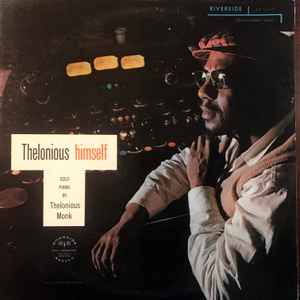 Thelonious Monk – Thelonious Himself (1958, Vinyl) - Discogs