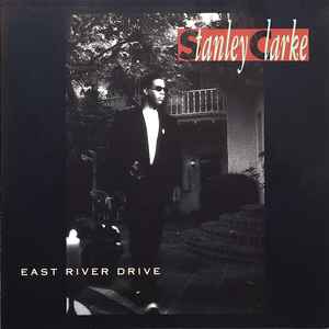 Stanley Clarke - East River Drive album cover