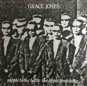 Grace Jones - Nipple To The Bottle / The Apple Stretching album cover