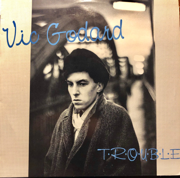 Vic Godard – T·R·O·U·B·L·E (1986, Blue Cover, Vinyl) - Discogs