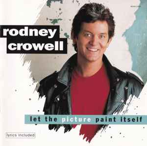 Rodney Crowell - Let The Picture Paint Itself album cover