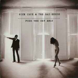 Push The Sky Away - Nick Cave & The Bad Seeds